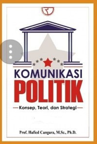 Image of Komunikasi Politik : Konsep, Teori dan Strategi (Edisi Revisi 2014)